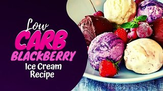 Keto Low Carb Blackberry Ice Cream