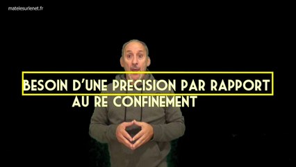 Besoin de précisions par rapport au re confinement ;-)