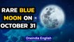 Blue Moon on October 31: Why is it called so? | Oneindia News