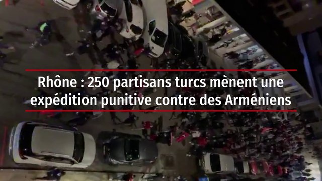 Rhône : 250 partisans turcs mènent une expédition punitive contre des Arméniens