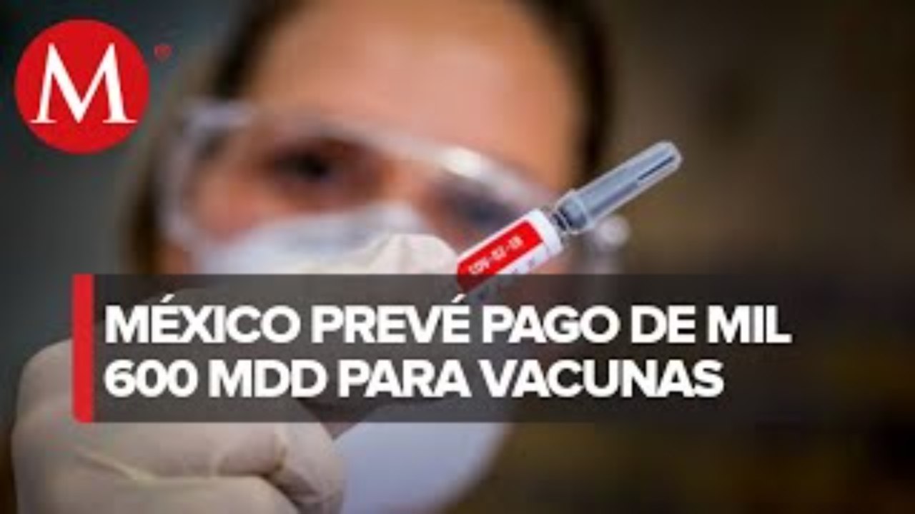 México pagará mil 600 mdd para vacunas anticovid con fideicomisos: Hacienda