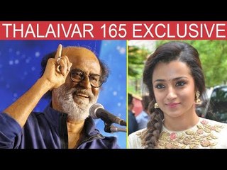 NEW JODI: Rajini to Romance Trisha | Latest Updates Thalaivar 165