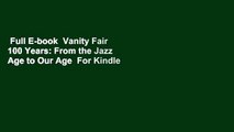 Full E-book  Vanity Fair 100 Years: From the Jazz Age to Our Age  For Kindle