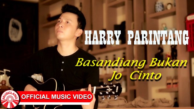 Harry Parintang - Basandiang Bukan Jo Cinto [Official Music Video HD]