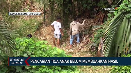 Pencarian Tiga Anak Belum Membuahkan Hasil