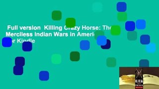 Full version  Killing Crazy Horse: The Merciless Indian Wars in America  For Kindle