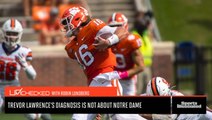 Watch: Why Trevor Lawrence Diagnosis is not about Clemson vs. Notre Dame