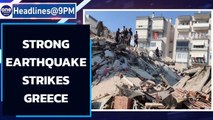 Strong earthquake strikes Greece, Turkey & other news | Oneindia News