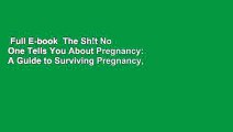 Full E-book  The Sh!t No One Tells You About Pregnancy: A Guide to Surviving Pregnancy,