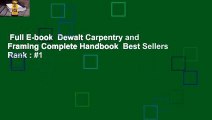 Full E-book  Dewalt Carpentry and Framing Complete Handbook  Best Sellers Rank : #1