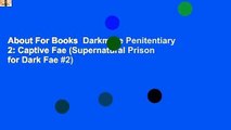 About For Books  Darkmore Penitentiary 2: Captive Fae (Supernatural Prison for Dark Fae #2)