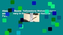 About For Books  Yellowstone Wolves: Science and Discovery in the World's First National Park