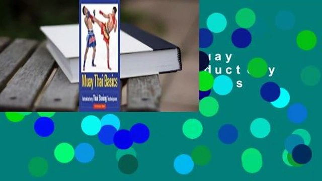 About For Books Muay Thai Basics: Introductory Thai Boxing Techniques For Free