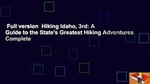 Full version  Hiking Idaho, 3rd: A Guide to the State's Greatest Hiking Adventures Complete