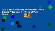 Full E-book  Business Adventures: Twelve Classic Tales from the World of Wall Street  Best