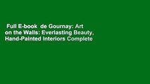 Full E-book  de Gournay: Art on the Walls: Everlasting Beauty, Hand-Painted Interiors Complete