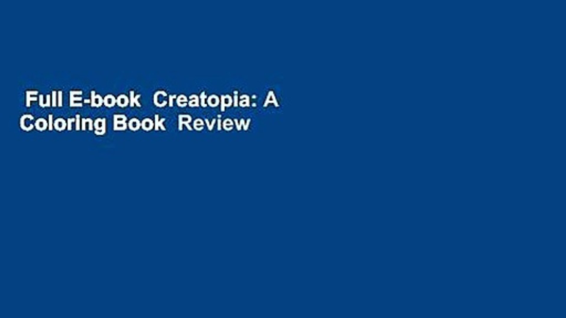 Download Full E Book Creatopia A Coloring Book Review Video Dailymotion
