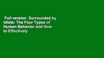 Full version  Surrounded by Idiots: The Four Types of Human Behavior and How to Effectively