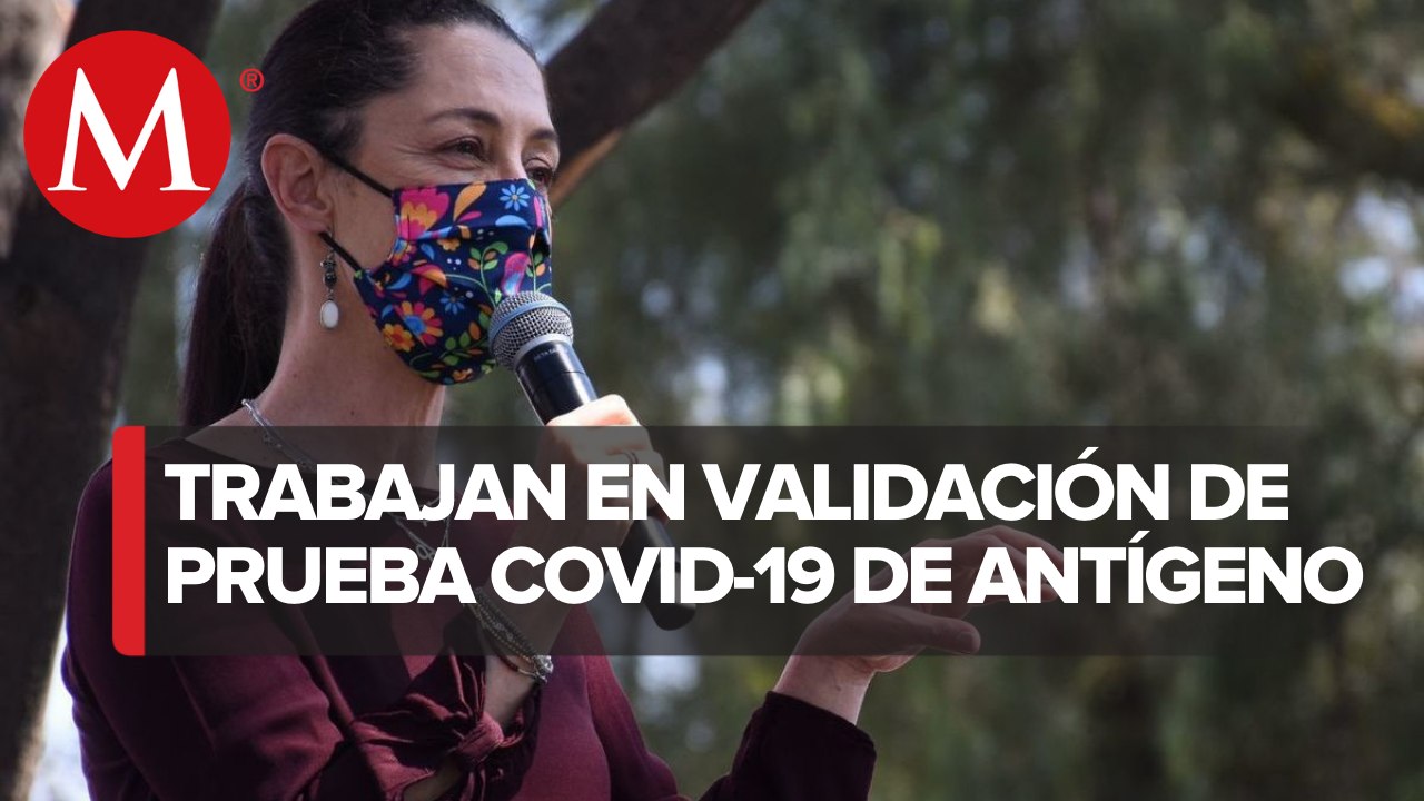 Buscan validar prueba de antígeno; en una hora da resultados de covid-19: Sheinbaum