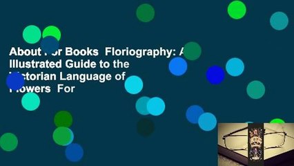 About For Books  Floriography: An Illustrated Guide to the Victorian Language of Flowers  For