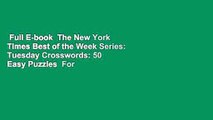 Full E-book  The New York Times Best of the Week Series: Tuesday Crosswords: 50 Easy Puzzles  For
