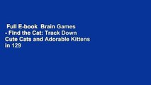 Full E-book  Brain Games - Find the Cat: Track Down Cute Cats and Adorable Kittens in 129