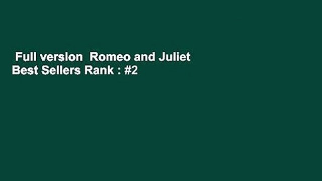 Full version Romeo and Juliet Best Sellers Rank : #2