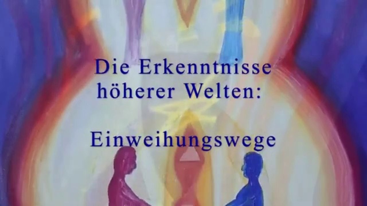 Erkenntnis höherer Welten: Einweihungswege