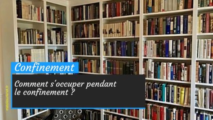 S'occuper pendant le confinement.
