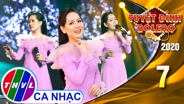 Tuyệt đỉnh Bolero 2020 - Tập 7: Hai Kỷ Niệm Một Chuyến Đi - Lưu Trúc Ly