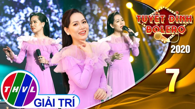 Tuyệt đỉnh Bolero 2020 - Tập 7: Hai Kỷ Niệm Một Chuyến Đi - Lưu Trúc Ly