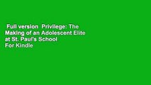 Full version  Privilege: The Making of an Adolescent Elite at St. Paul's School  For Kindle