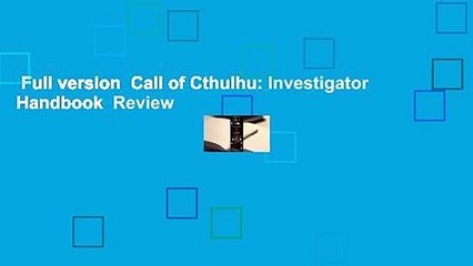 Full version  Call of Cthulhu: Investigator Handbook  Review