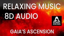 Gaia's Ascension - Relaxing Music - 8D Audio. Mindfulness, Meditation, Reiki and Spa