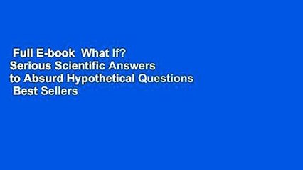 Full E-book  What If? Serious Scientific Answers to Absurd Hypothetical Questions  Best Sellers