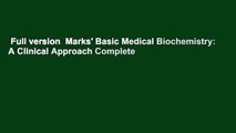 Full version  Marks' Basic Medical Biochemistry: A Clinical Approach Complete