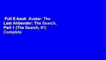 Full E-book  Avatar: The Last Airbender: The Search, Part 1 (The Search, #1) Complete