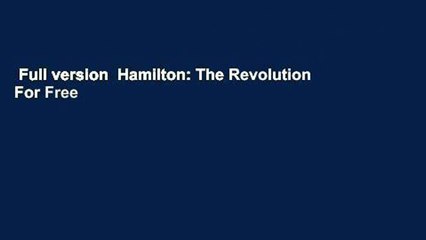 Full version  Hamilton: The Revolution  For Free