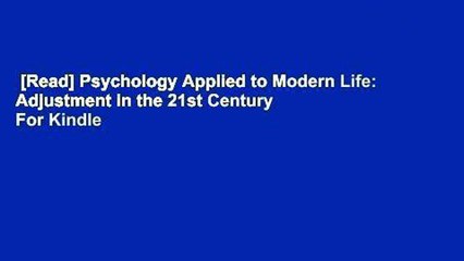 [Read] Psychology Applied to Modern Life: Adjustment in the 21st Century  For Kindle