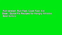 Full version  Run Fast. Cook Fast. Eat Slow.: Quick-Fix Recipes for Hangry Athletes  Best Sellers