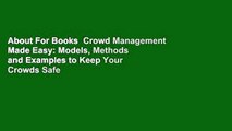 About For Books  Crowd Management Made Easy: Models, Methods and Examples to Keep Your Crowds Safe