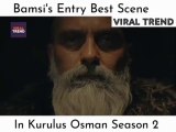 Bamsi Entry Best Scene in Kurulus Osman Season 2 Episode 4 in Urdu | Bamsi Bey Best Entry Scene In Kuruluş Osman Season 2 Episode 31 in Hindi | Kurulus Osman Season 2 | Kuruluş Osman Season 2 |