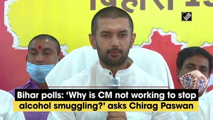 Bihar polls: ‘Why is CM not working to stop alcohol smuggling?’ asks Chirag Paswan