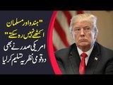 Hindu and Muslims cant Live together - Trump admits Two Nation Theory