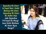 Ayesha Ki Umr 6 Saal,Uski Behan Ki Us Se Adhi, Ayesha 70 Saal Ki Hogi tou Uski Behan Ki Umr Kya Hogi