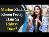 Interesting Question | Bushra Gulfam | Machar Ziada Khoon Peetay Hain Ya Rishtay Daar?