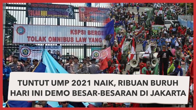 Tuntut UMP 2021 Naik, Ribuan Buruh Hari ini Demo Besar-besaran di Jakarta
