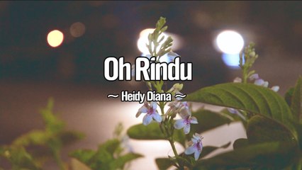 Heidy Diana - Oh Rindu (Official Lyric Video)