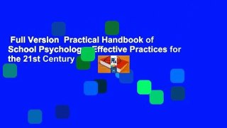 Full Version  Practical Handbook of School Psychology: Effective Practices for the 21st Century