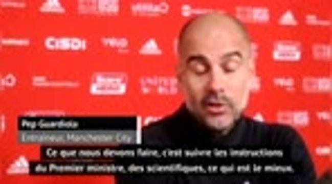 Coronavirus - Guardiola : Nous devons suivre les instructions du Premier ministre